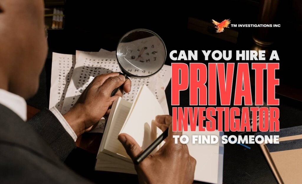 Can You Hire a Private Investigator to Find Someone