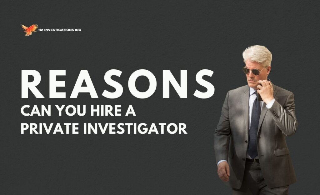 Can You Hire a Private Investigator for Any Reason in the USA