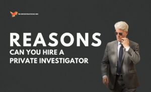 Can You Hire a Private Investigator for Any Reason in the USA