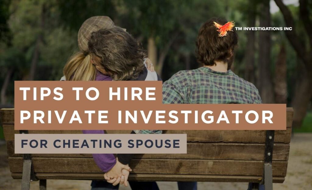 How to Hire a Private Investigator for Cheating Spouse