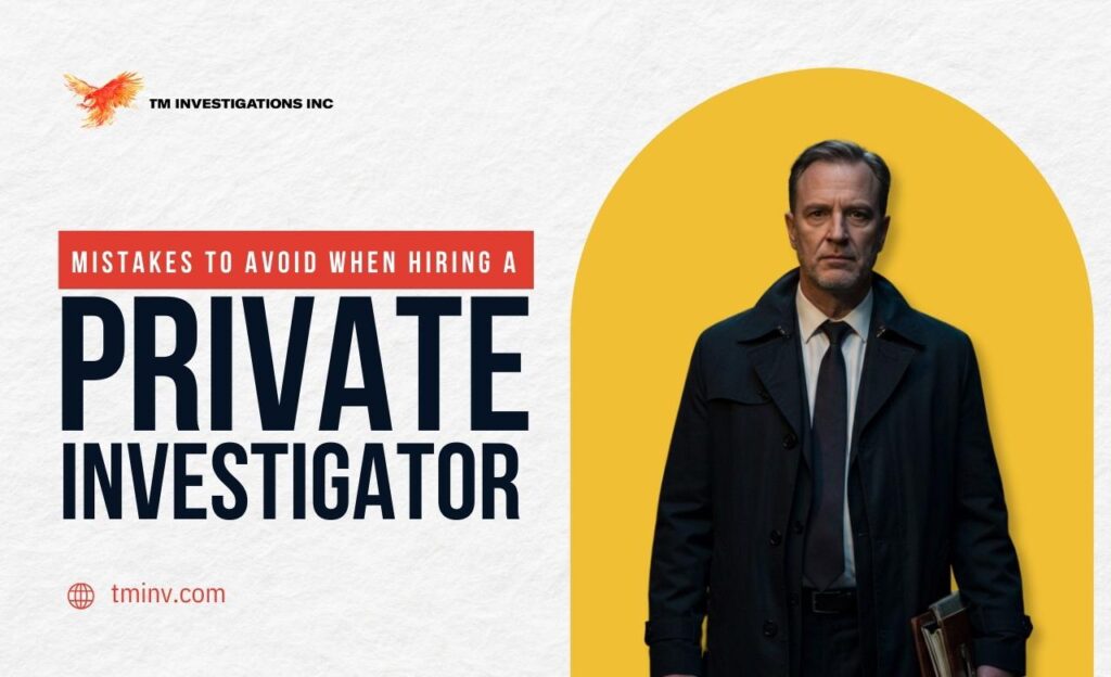 Mistakes to Avoid When Hiring a Private Investigator