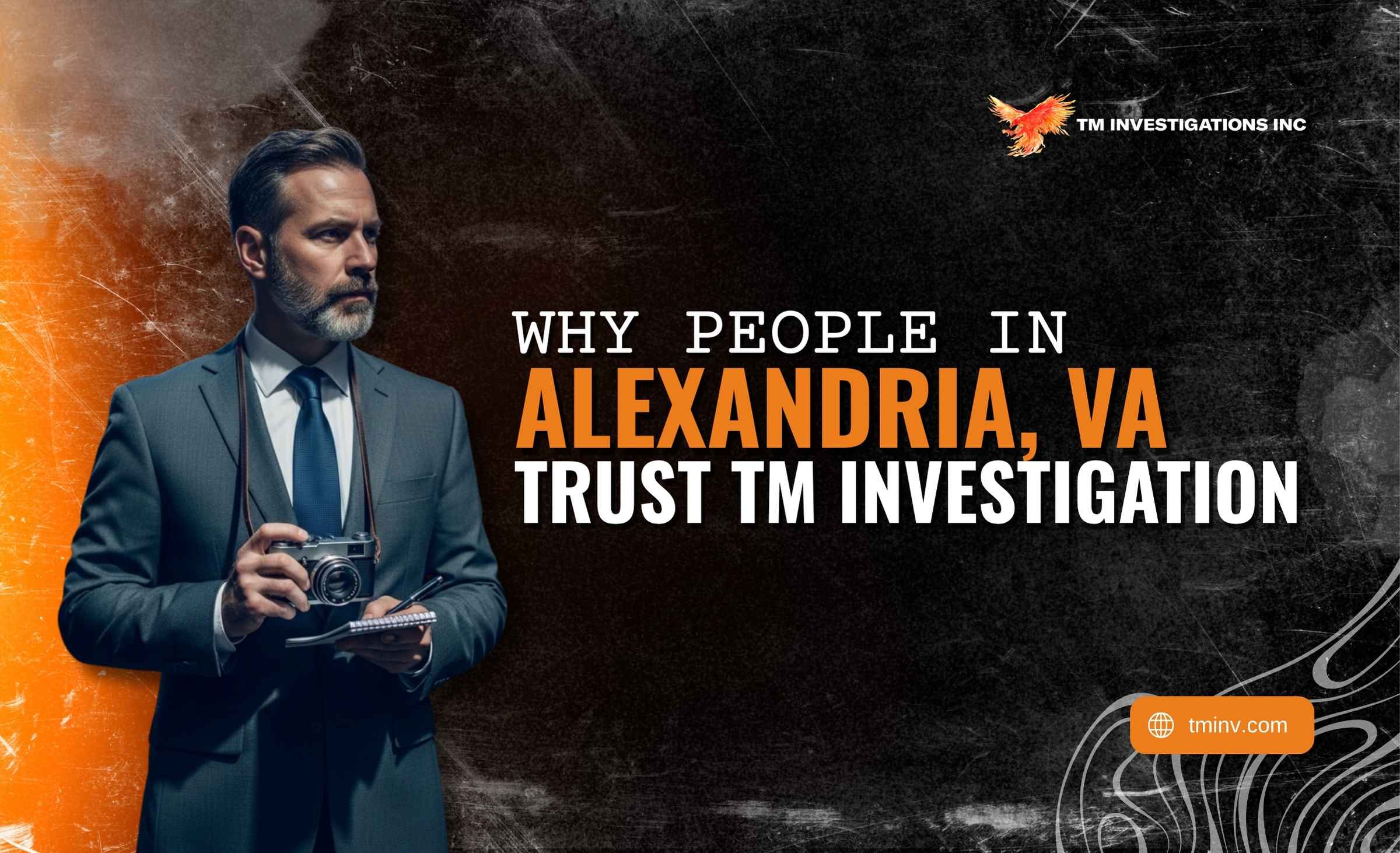 Why People in Alexandria, VA Trust TM Investigation